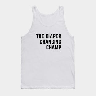 The Diaper Changing Champ Tank Top